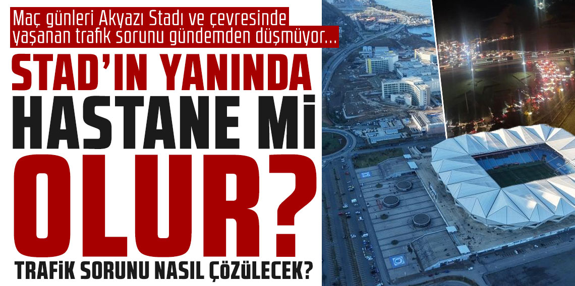 Maç günleri Akyazı Stadı ve çevresinde yaşanan trafik sorunu gündemden düşmüyor!
