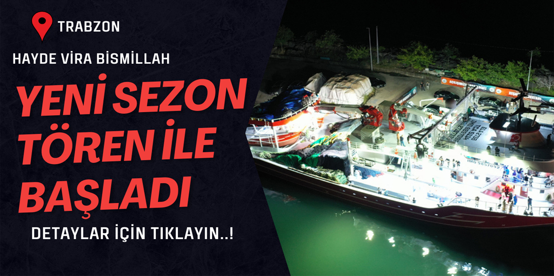 Trabzon'da balık avı sezonu açıldı