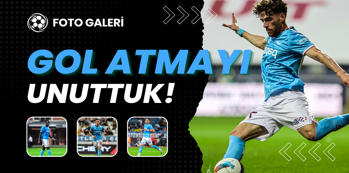 Trabzonspor Gol Atmayı Unuttu