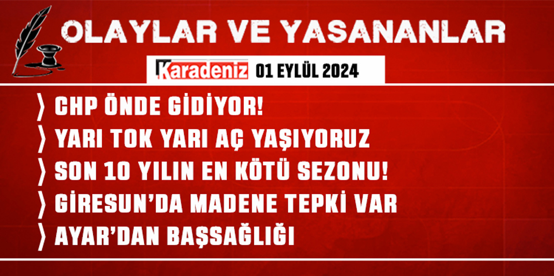 Olaylar ve Yaşananlar | 01.09.2024