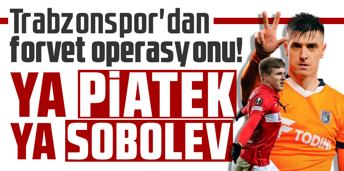 Trabzonspor'dan forvet operasyonu! Ya Piatek Ya Sobolev