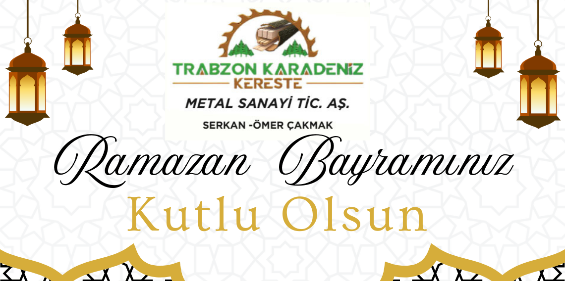KARADENİZ KERESTE RAMAZAN BAYRAM İLANI