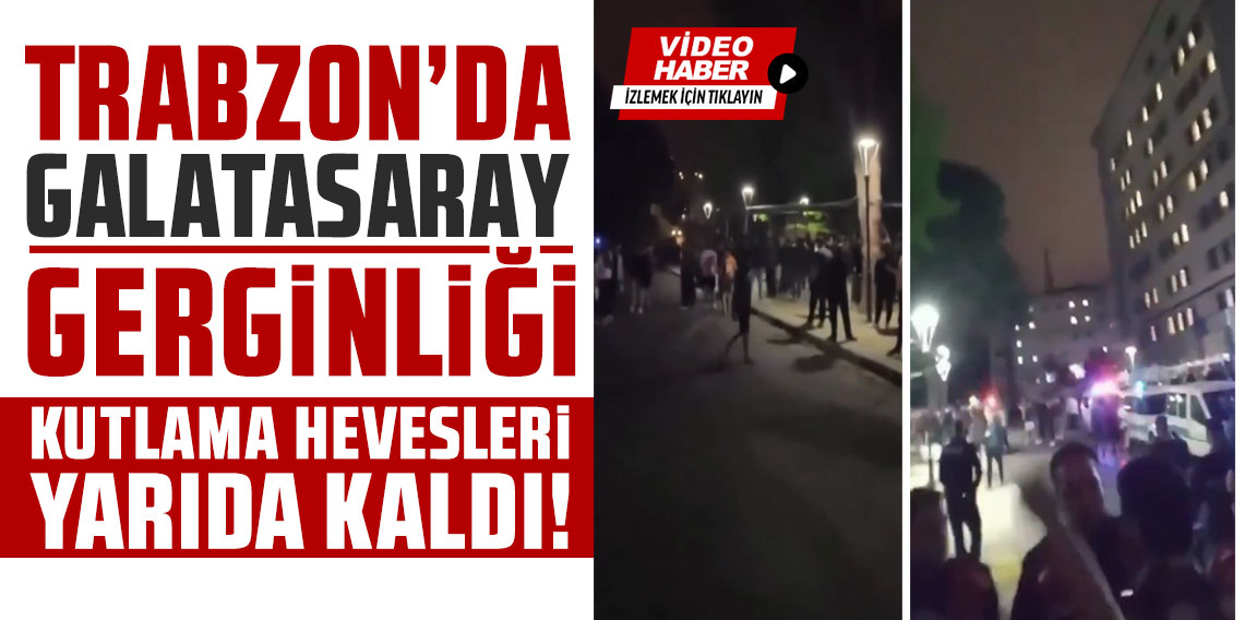 Trabzon'da Galatasaray gerginliği!