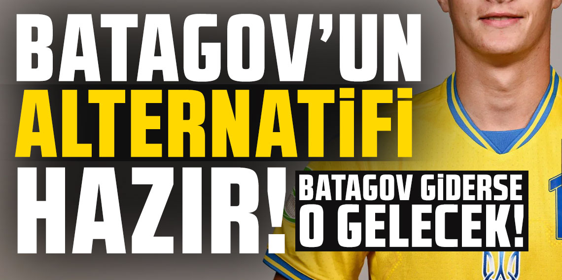 Arseniy Batagov alternatifi hazır! Taras Mykhavko...