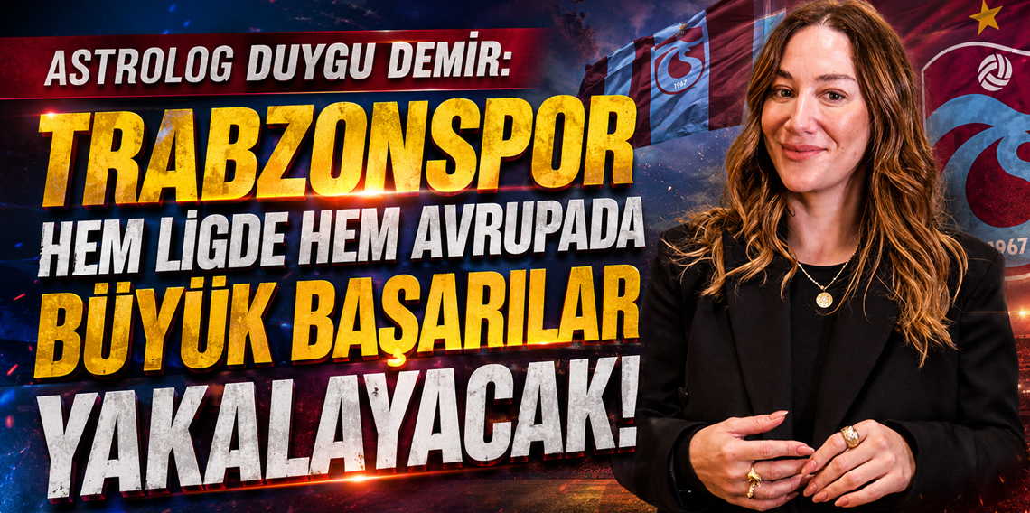 Astrolog Duygu Demir'den Süper Lig Tahmini! Trabzonspor Yorumu Dikkat Çekti