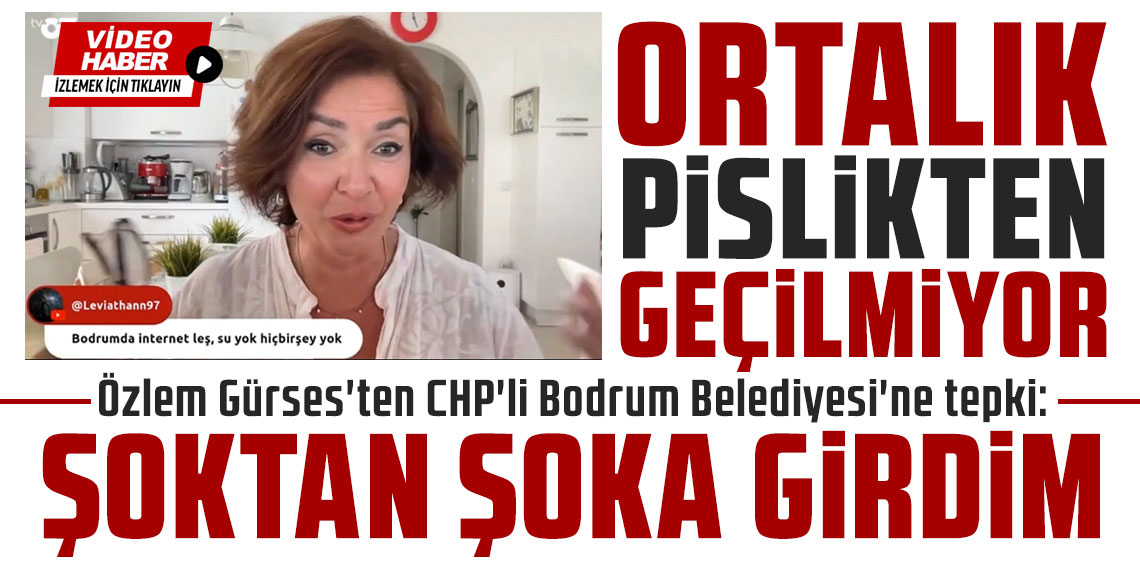 Özlem Gürses'ten CHP'li Bodrum Belediyesi'ne tepki: Şoktan şoka girdim