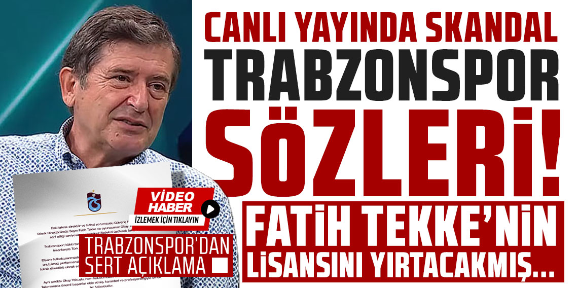 Canlı Yayında Skandal Trabzonspor Sözleri! Fatih Tekke’nin Lisansını yırtacaklarmış