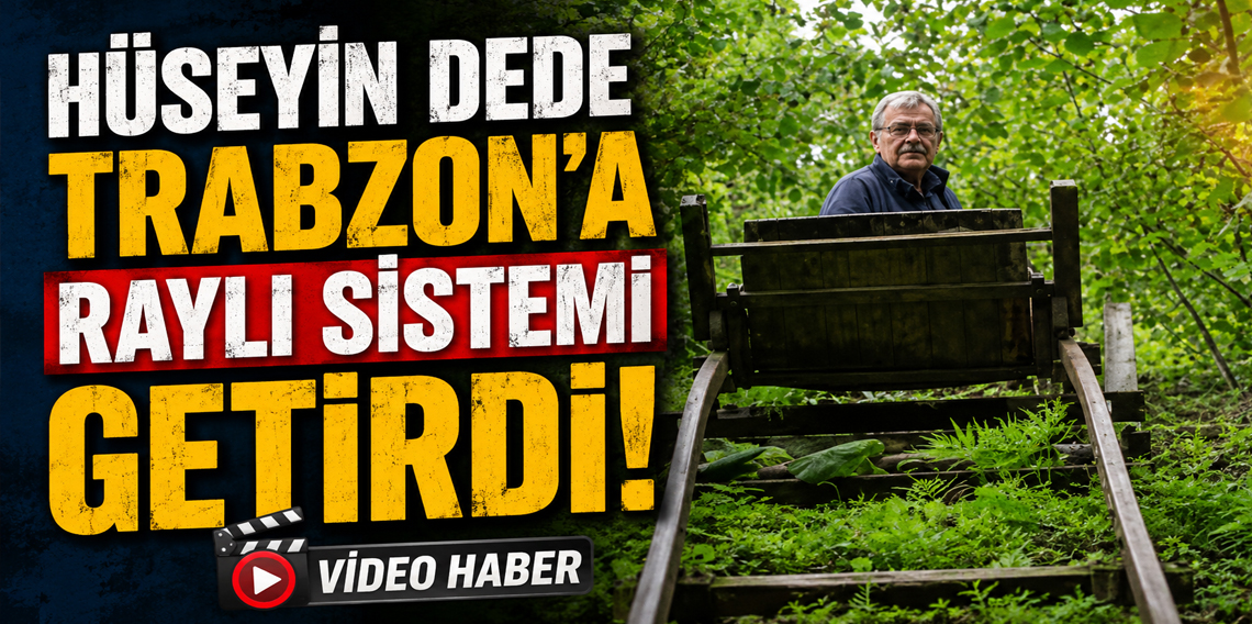 Trabzonlu Hüseyin dededen evine ulaşım için raylı sistem