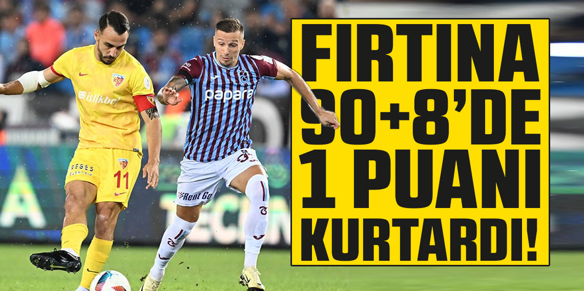 Fırtına 90+8'de 1 puanı kurtardı!