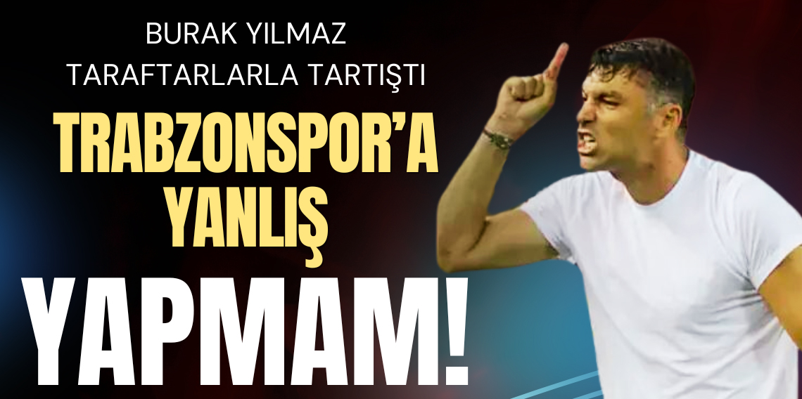 Burak Yılmaz tribünle tartıştı