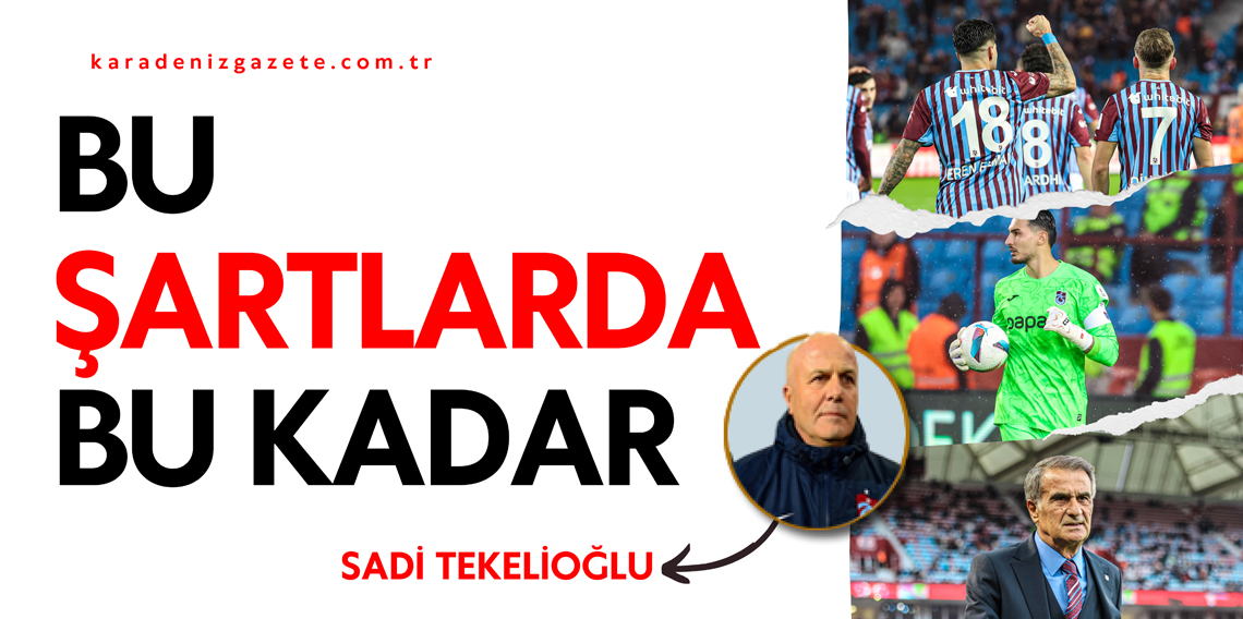 Bu şartlarda bu kadar 