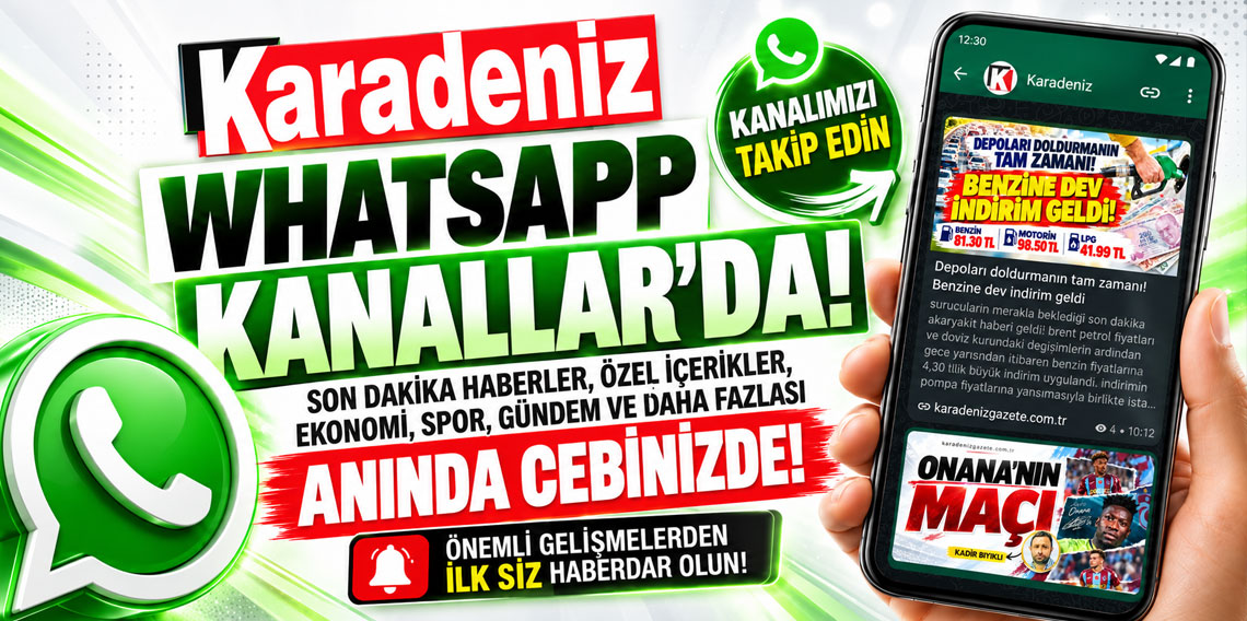 KARADENİZ WHATSAPP KANALLAR'DA!