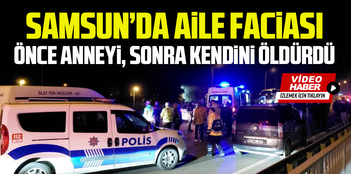 Samsun'da Aile Faciası