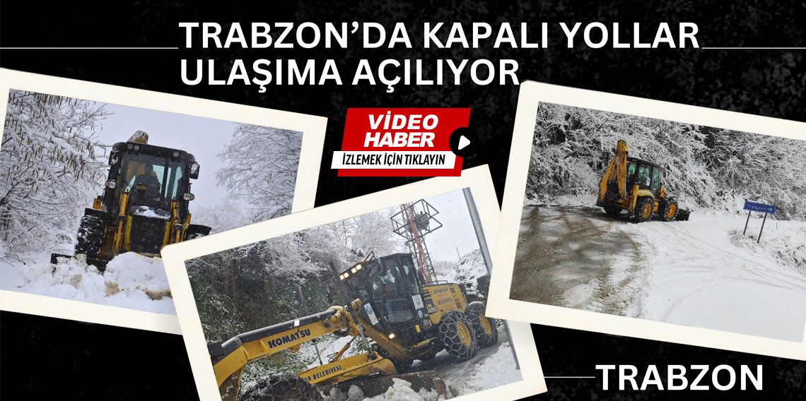 Trabzon'da yoğun kar mesaisi