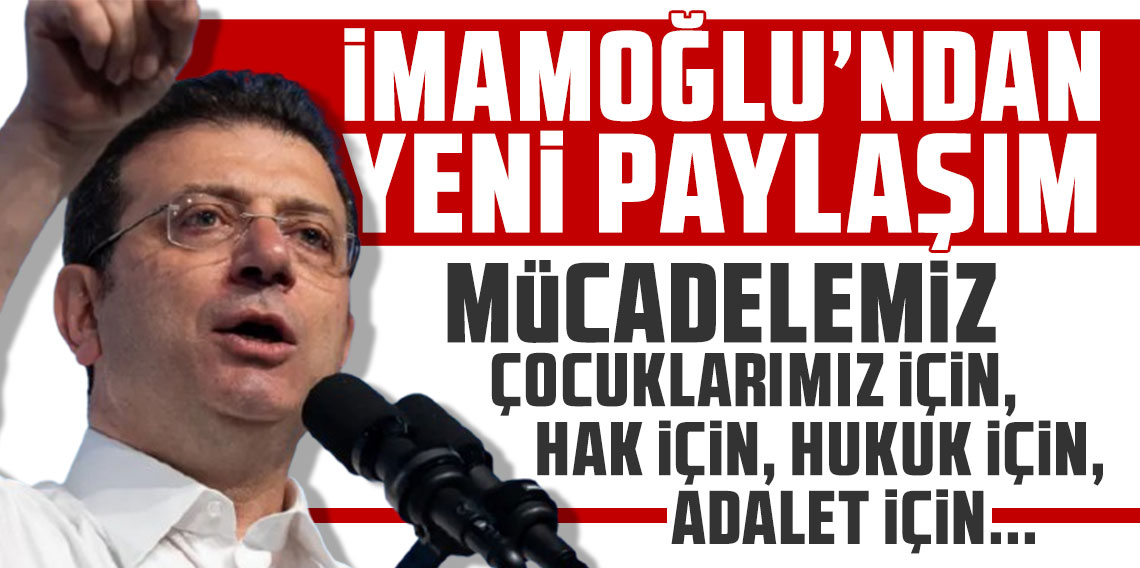 İmamoğlu'ndan yeni paylaşım: Mücadelemiz çocuklarımız için