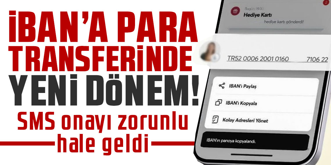 IBAN ile Para transferinde yeni dönem! SMS onayı zorunlu hale geldi