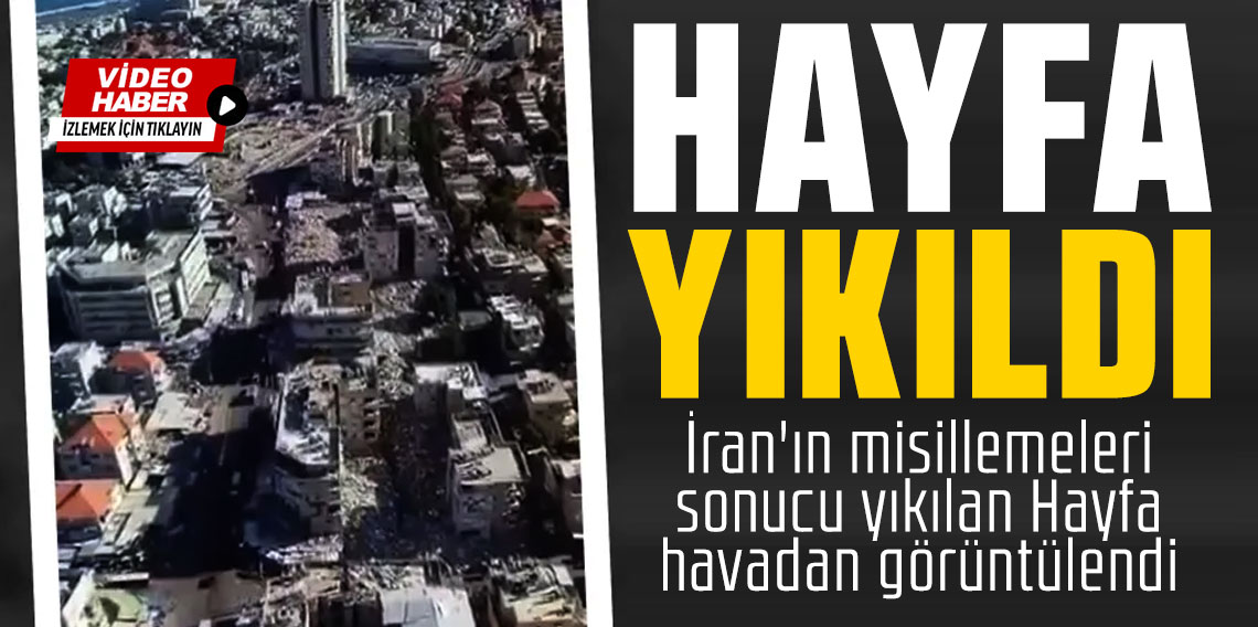 İsrail'de İran'ın saldırdığı Hayfa yıkıldı!