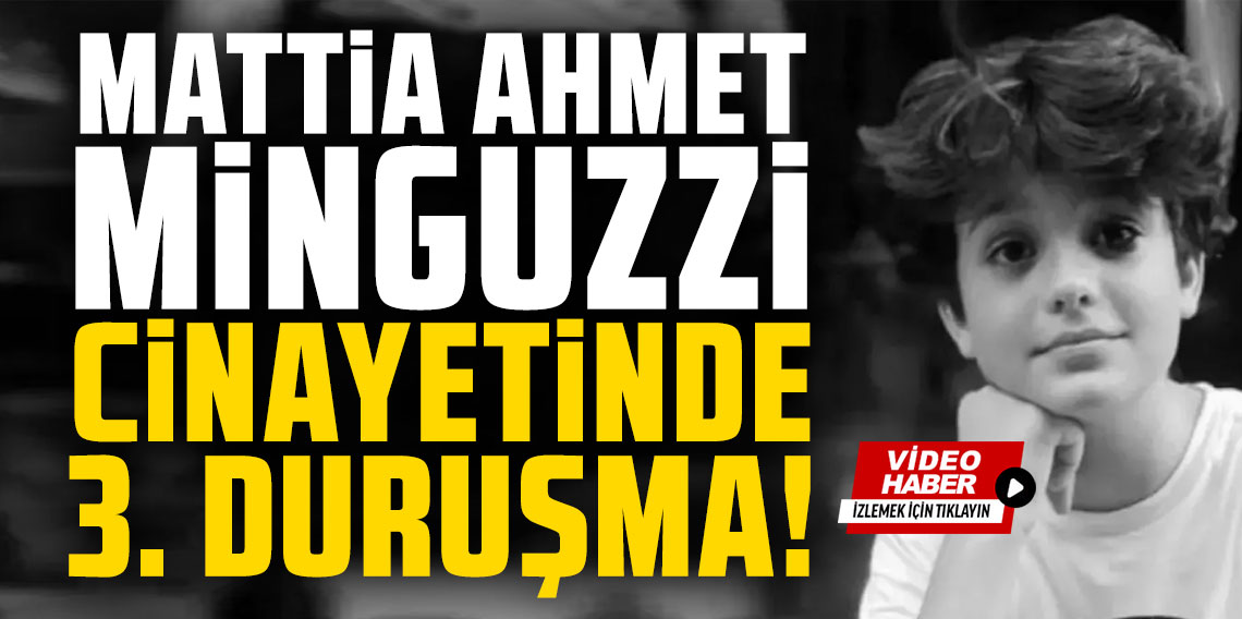 Mattia Ahmet Minguzzi cinayetinde 3. duruşma!