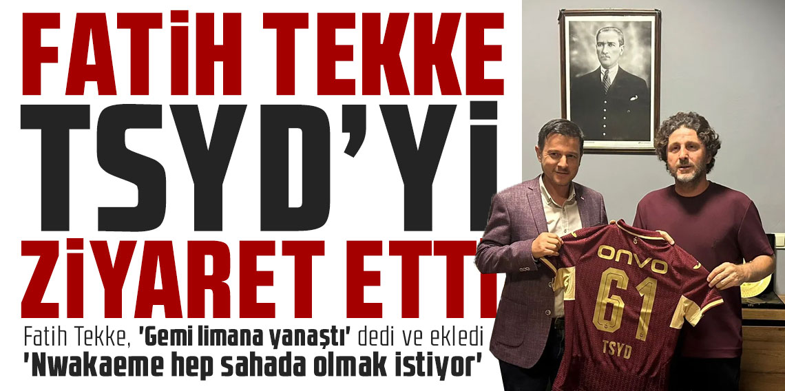 Fatih Tekke, TSYD'yi Ziyaret Etti