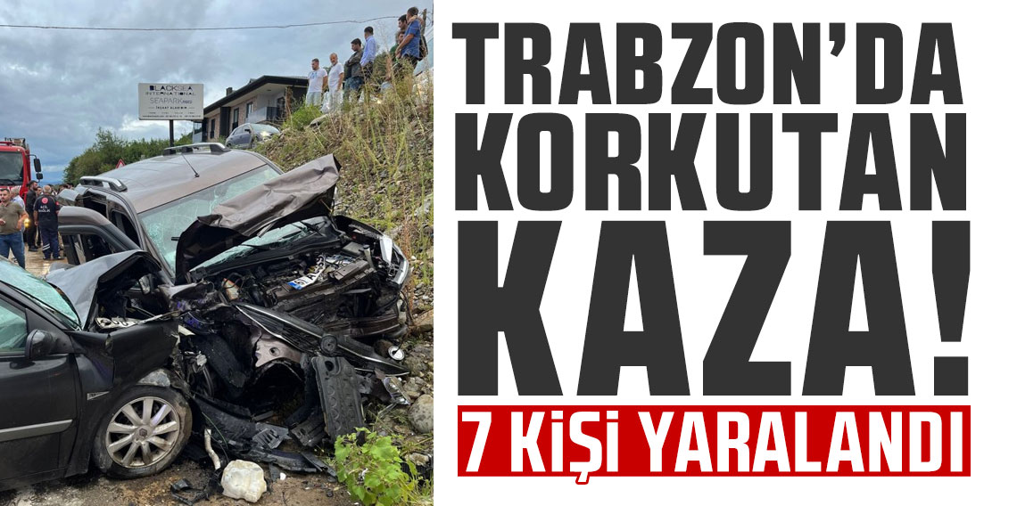 Trabzon'da korkutan kaza! 7 kişi yaralandı!