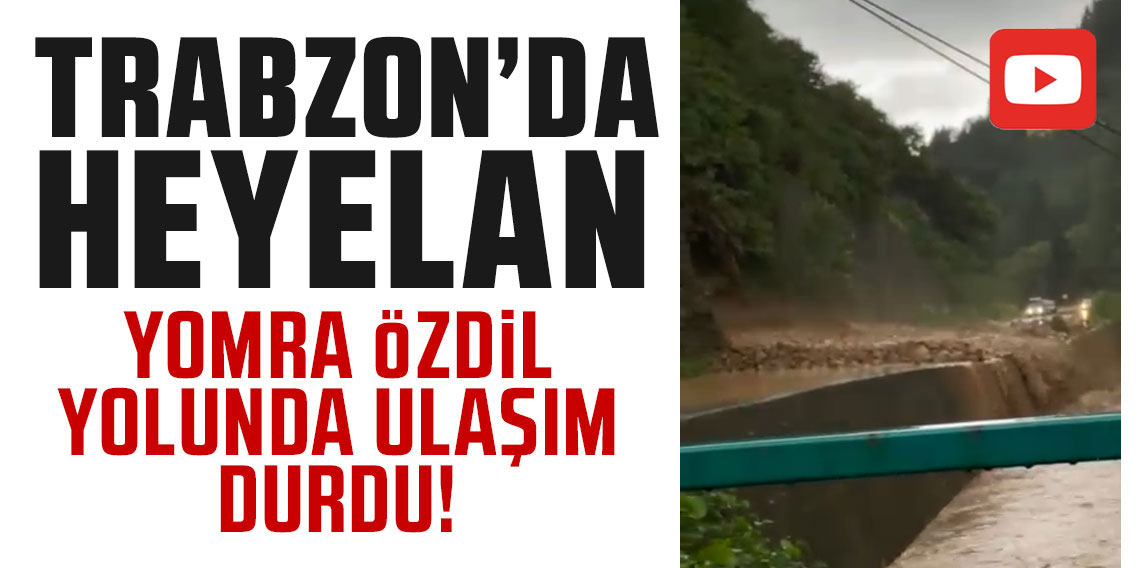 Trabzon'da heyelan! Yomra Özdil yolunda ulaşım durdu!