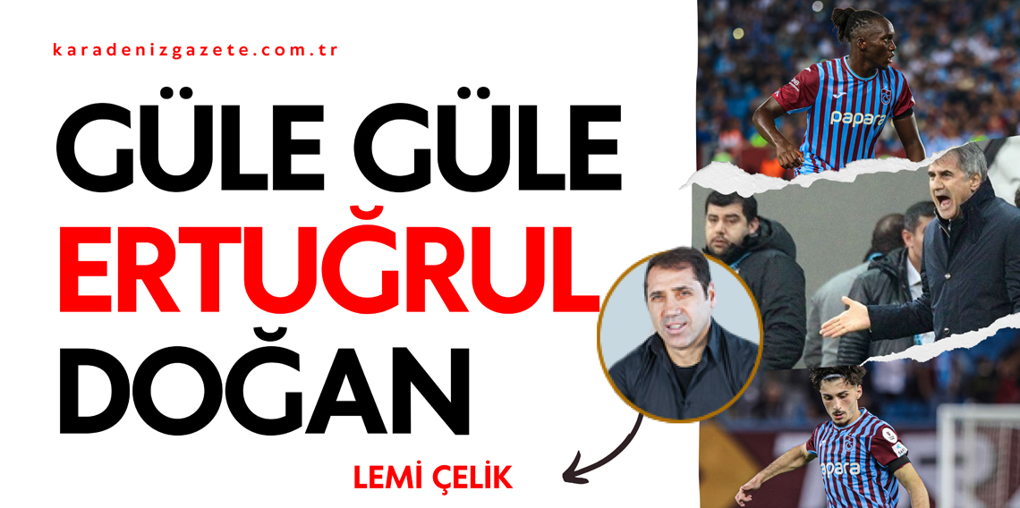 Güle Güle Ertuğrul Doğan