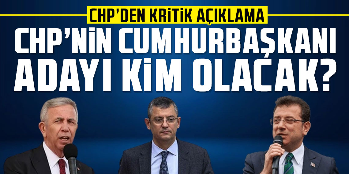 CHP'li isimden kritik açıklama: CHP'nin Cumhurbaşkanı adayı kim olacak?