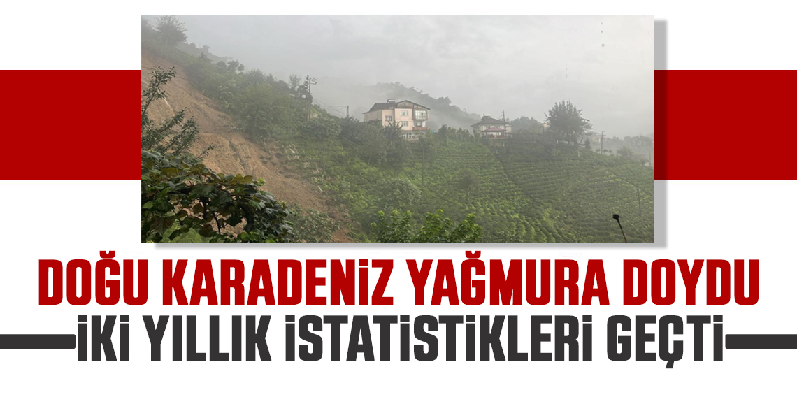 Doğu Karadeniz Yağmura Doydu