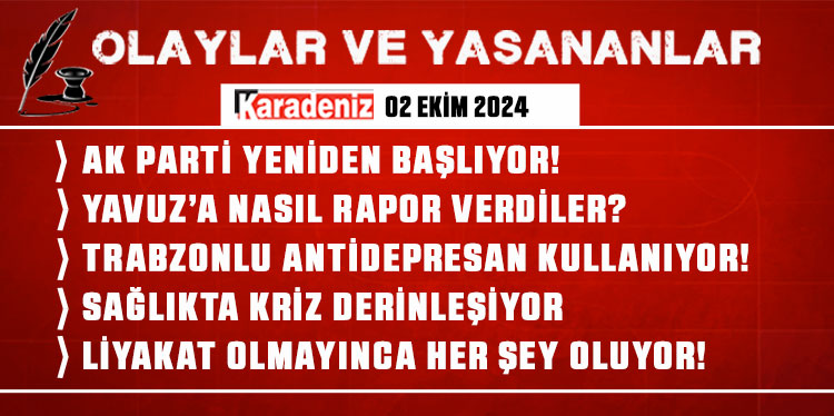 Olaylar ve Yaşananlar | 02.10.2024