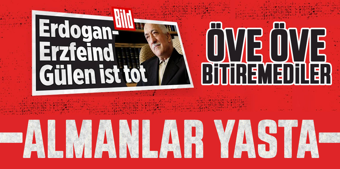 Alman Bild Fetullah Gülen'in ölüm haberini bakın nasıl verdi?