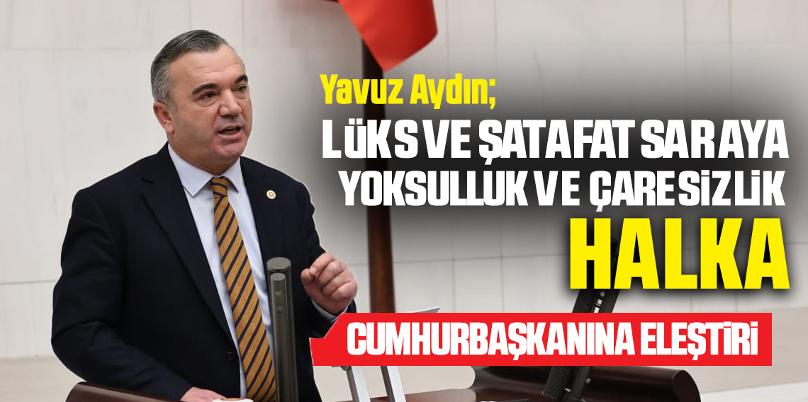 Yavuz Aydın'dan Cumhurbaşkanlığı Bütçesine Eleştiri