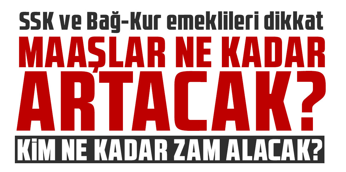 SSK ve Bağ-Kur emeklileri dikkat! Ocak'ta maaşlar ne kadar artacak? Kim ne kadar zam alacak?