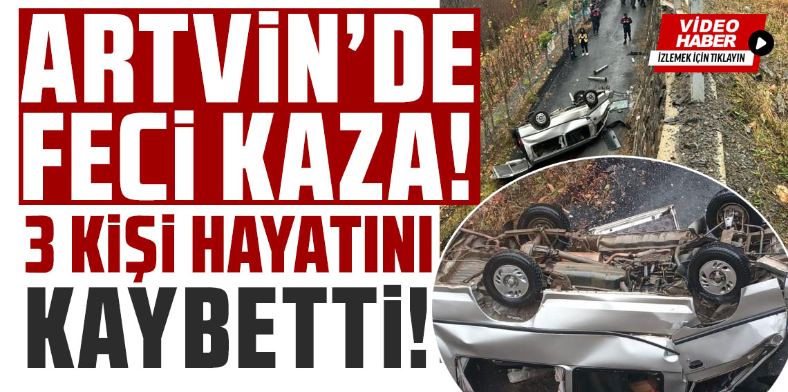 Artvin’de trafik kazası: 3 ölü