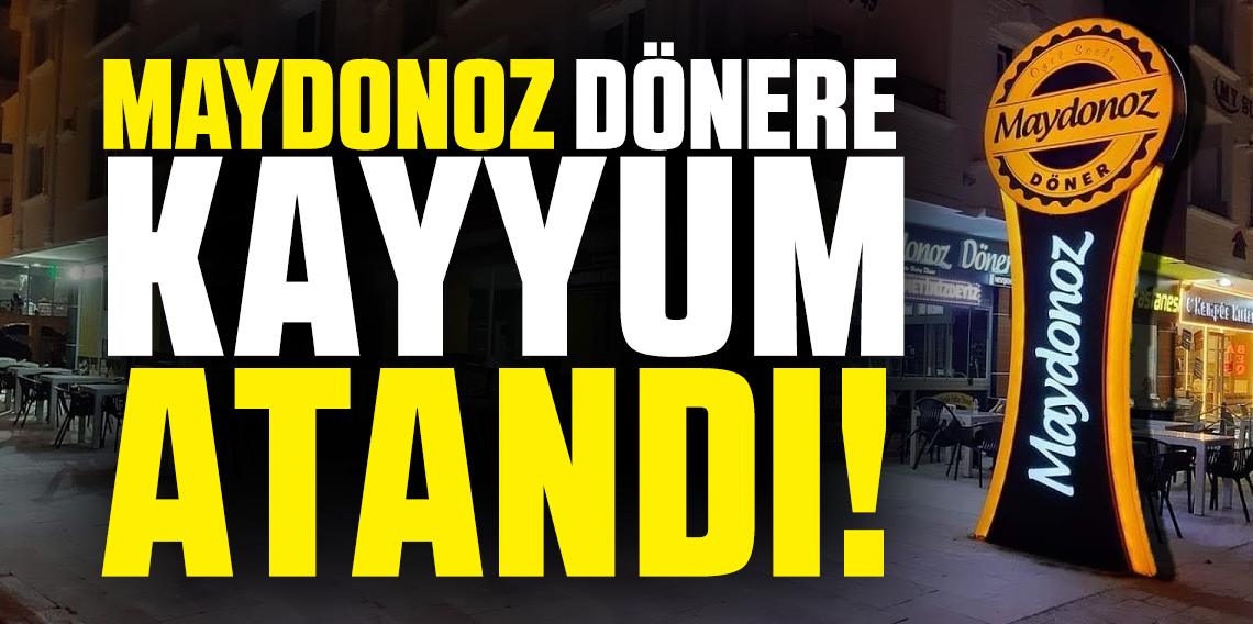 Maydonoz Döner'e kayyum atandı!