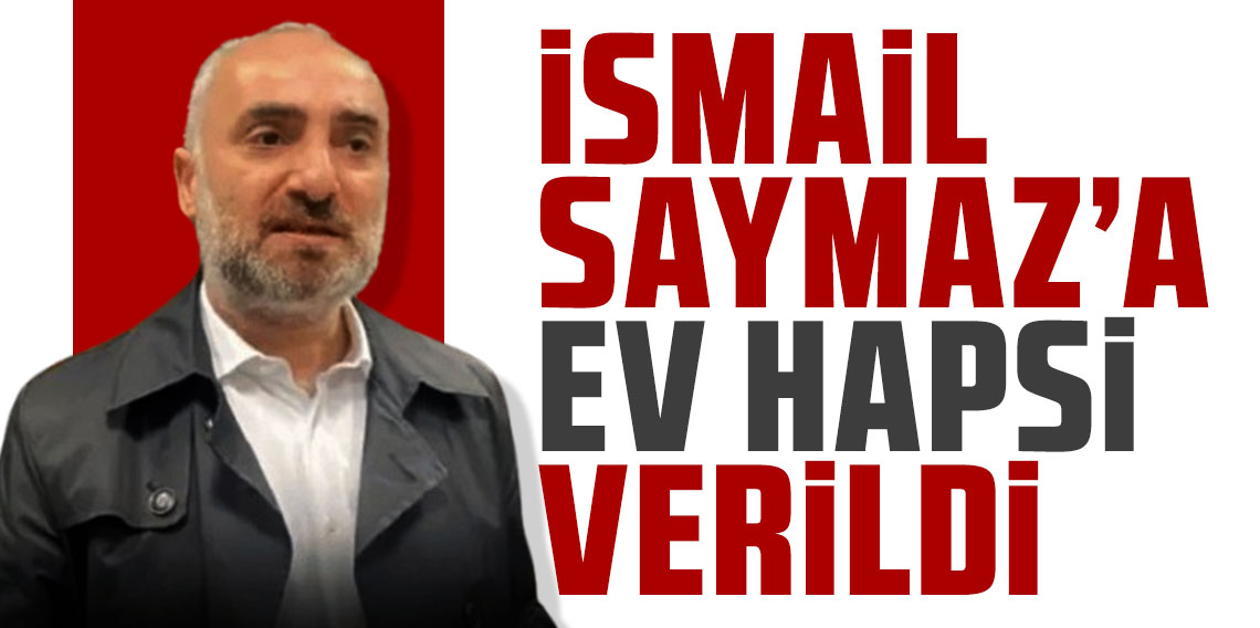 İsmail Saymaz’a ev hapsi cezası verildi! Gezi Parkı soruşturmasında gözaltına alınmıştı