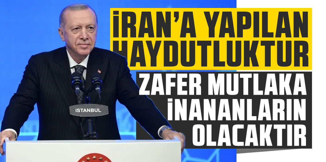 Cumhurbaşkanı Erdoğan İİT Zirvesi'nde konuştu: İran'a yapılanın adı haydutluktur
