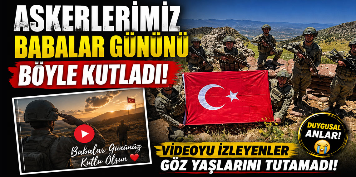 Askerlerimiz Babalar Gününü Böyle Kutladı