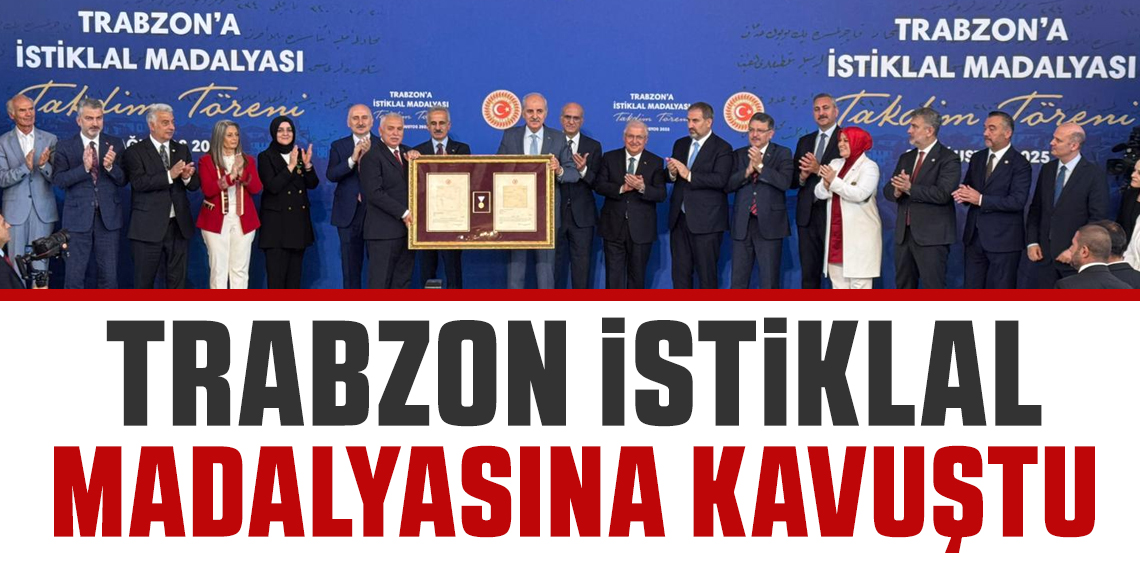 Trabzon İstiklal Madalyasına Kavuştu