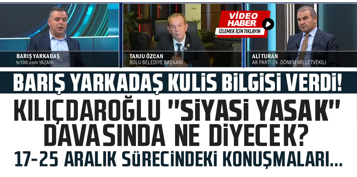 Barış Yarkadaş kulis bilgisi verdi! Kılıçdaroğlu mahkemede ne konuşacak?