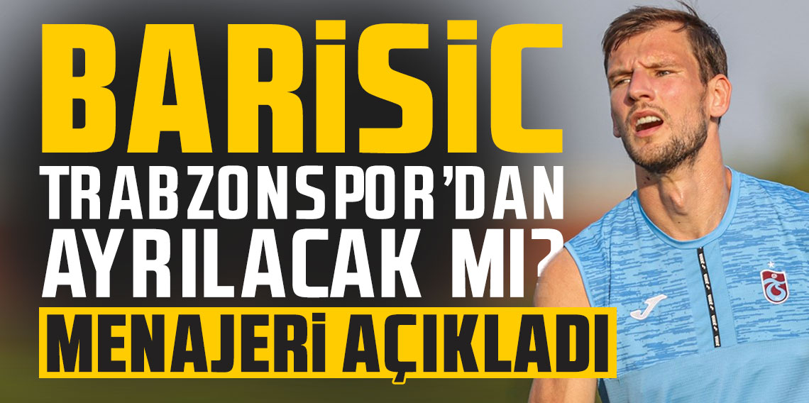 Borna Barisic Trabzonspor'dan ayrılacak mı? Menajeri açıkladı