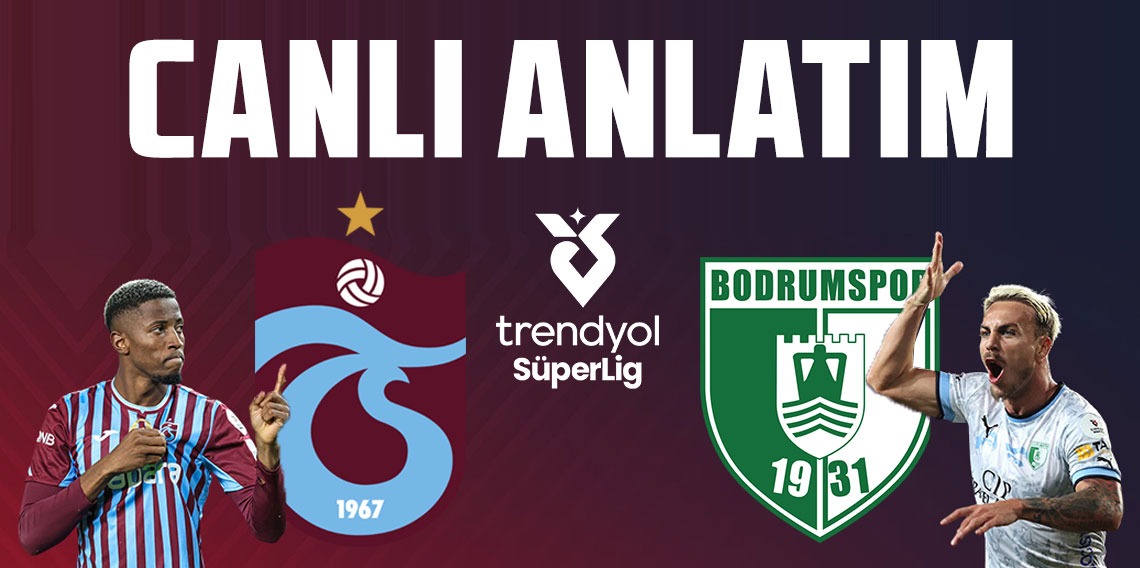 Trabzonspor:0 - Bodrumspor:0 (CANLI)