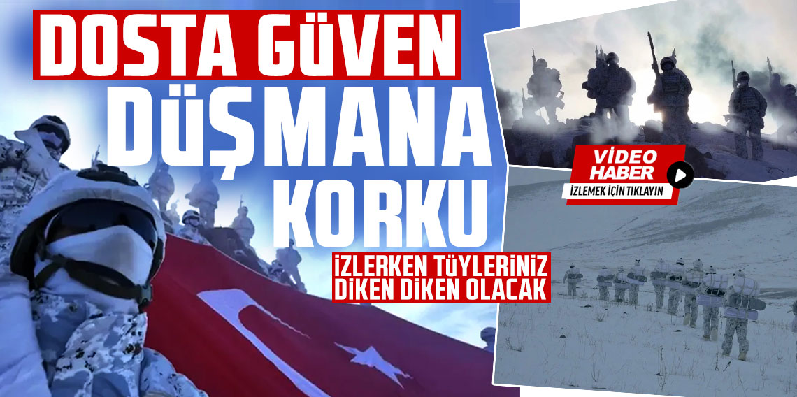 Komandoların dosta güven düşmana korku salan andı!