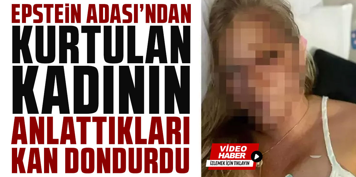 Epstein Adası'ndan kurtulan kadının anlattıkları kan dondurdu