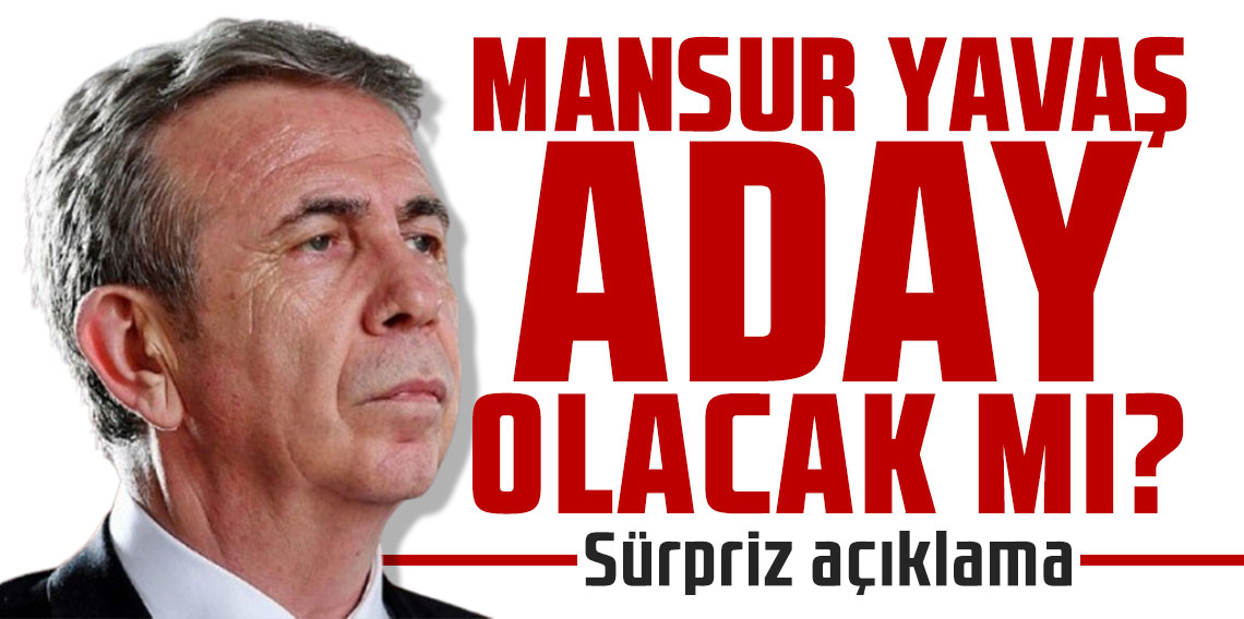 Mansur Yavaş aday olacak mı? 