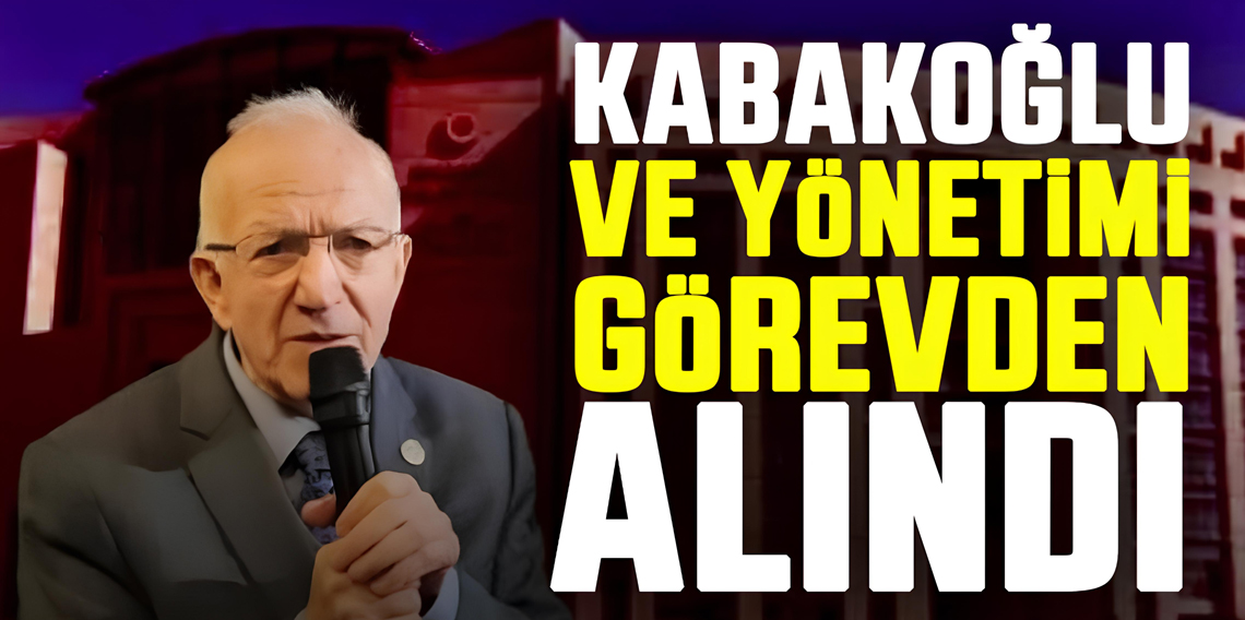 Kabaoğlu ve yönetim kurulu üyelerinin görevlerine son verildi