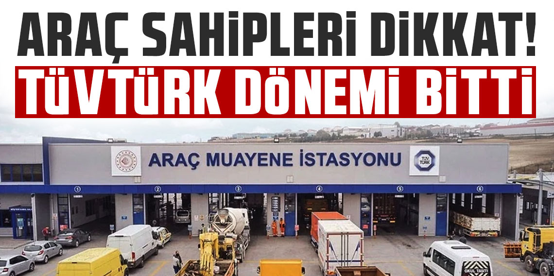Araç sahipleri dikkat! TÜVTÜRK dönemi bitti; Araç muayenesine gidecek olan herkesi ilgilendiriyor