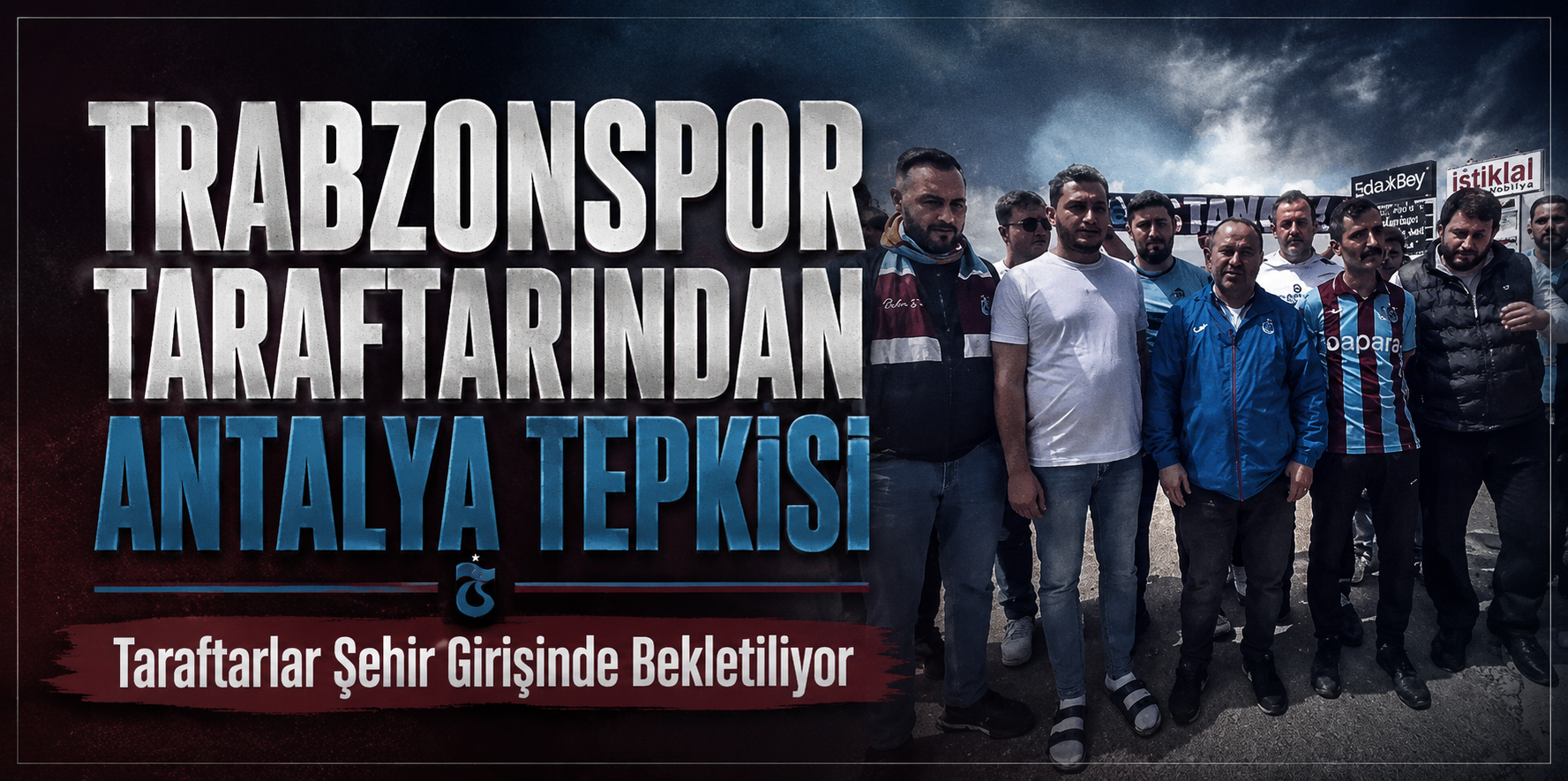 Trabzonspor'lu Taraftarlar Antalya Girişinde Bekletiliyor!