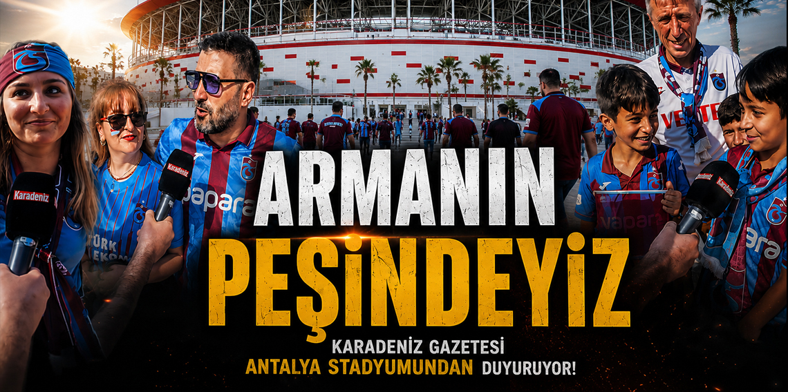 Trabzonspor Taraftarından Antalya'da Mesaj 'Armanın Peşindeyiz' 