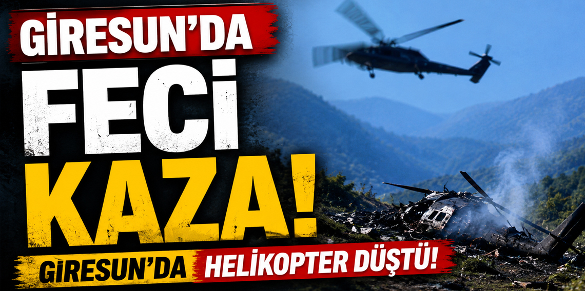 GİRESUN'DA FECİ KAZA! Giresun'da Helikopter Düştüğü İddiası!