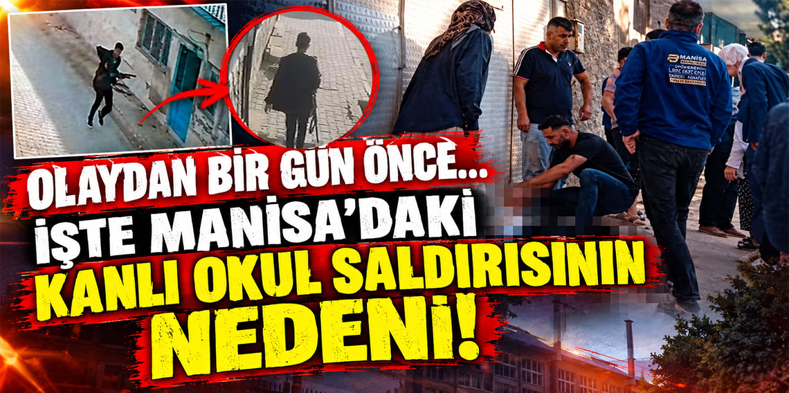 Manisa'daki okul saldırısının altından kız meselesi çıktı!